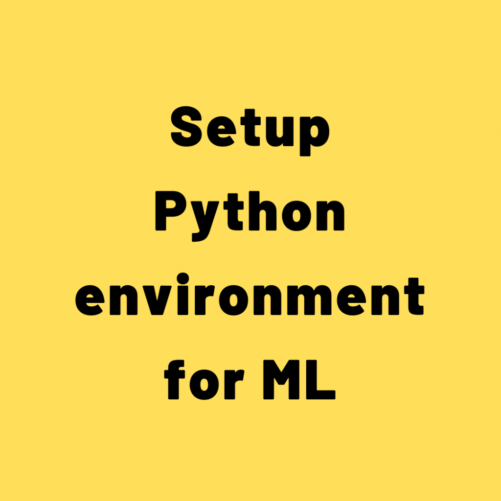 Setup Python environment for ML